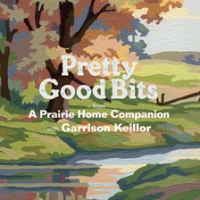 Pretty_Good_Bits_from_A_Prairie_Home_Companion_and_Garrison_Keillor